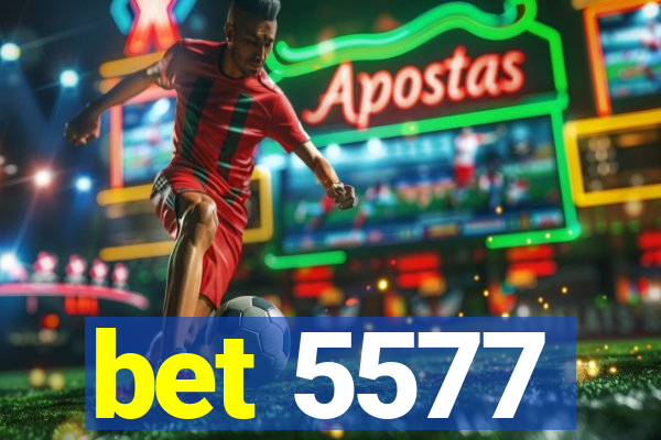 bet 5577